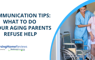 "Communication Tips: What to Do If Your Aging Parents Refuse Help" text over image of aide assisting senior woman with transferring to wheelchair