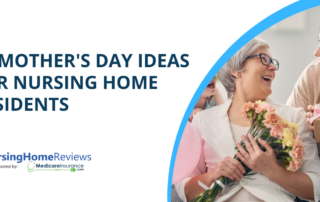 10 Mother's Day Ideas for Nursing Home Residents