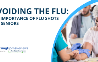 "Avoiding the Flu: The Importance of Flu Shots for Seniors" text over image of senior woman of color smiling and receiving flue vaccine from nurse wearing scrubs and gloves.