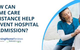 "How can home care assistance help prevent hospital readmission?" text over image of female nurse tending to female senior patient