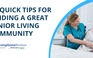 "10 Quick Tips for Finding a Great Senior Living Community" text over image of young nurse smiling with senior nursing home resident