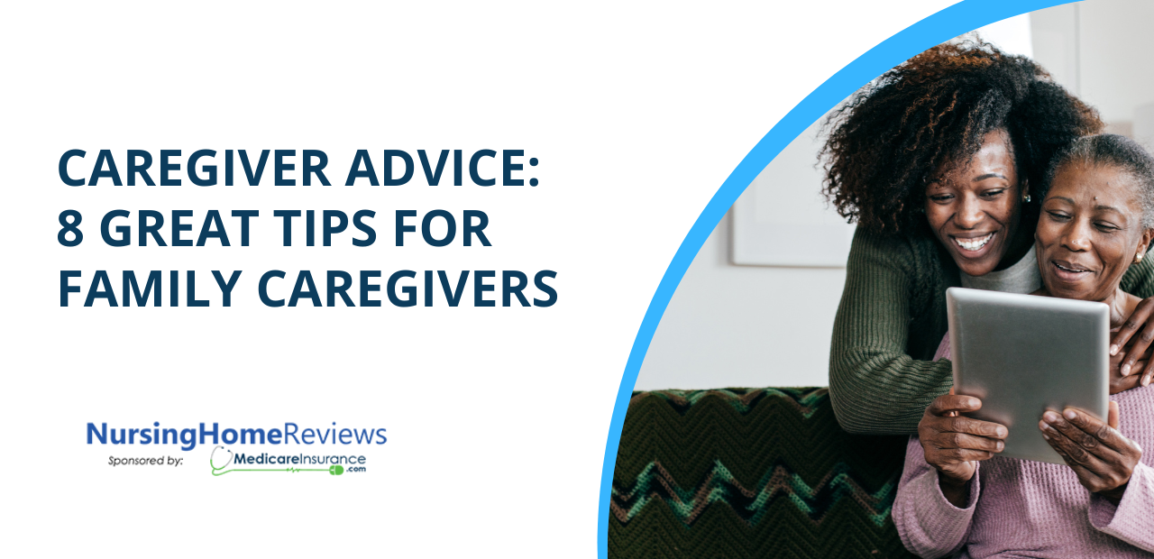 Caregiver Advice: 8 Great Tips for Family Caregivers