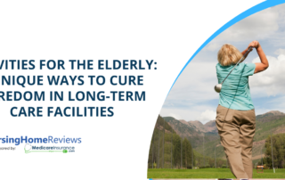 "Activities for the Elderly: 5 Unique Ways to Cure Boredom in Long-Term Care Facilities" text over image of senior citizen playing golf