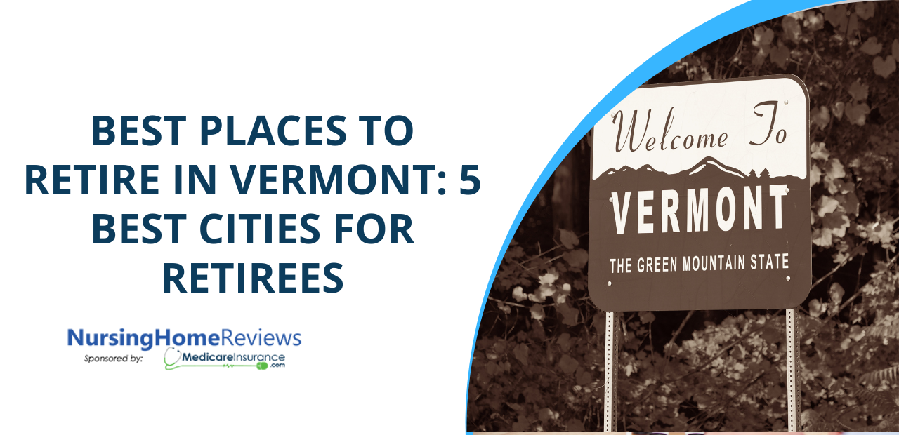 Best Places to Retire in Vermont: 5 Best Cities for Retirees