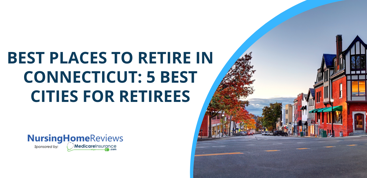 Best Places to Retire in Connecticut: 5 Best Cities to Retire