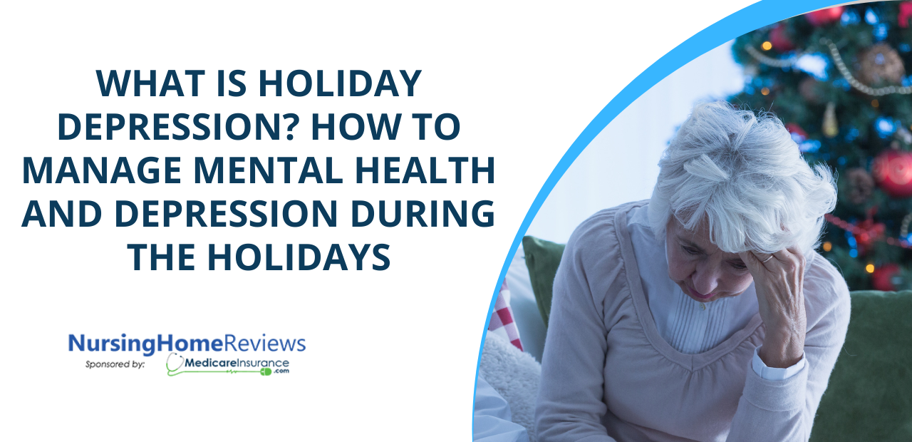 What is Holiday Depression? How to Manage Mental Health and Depression During the Holidays
