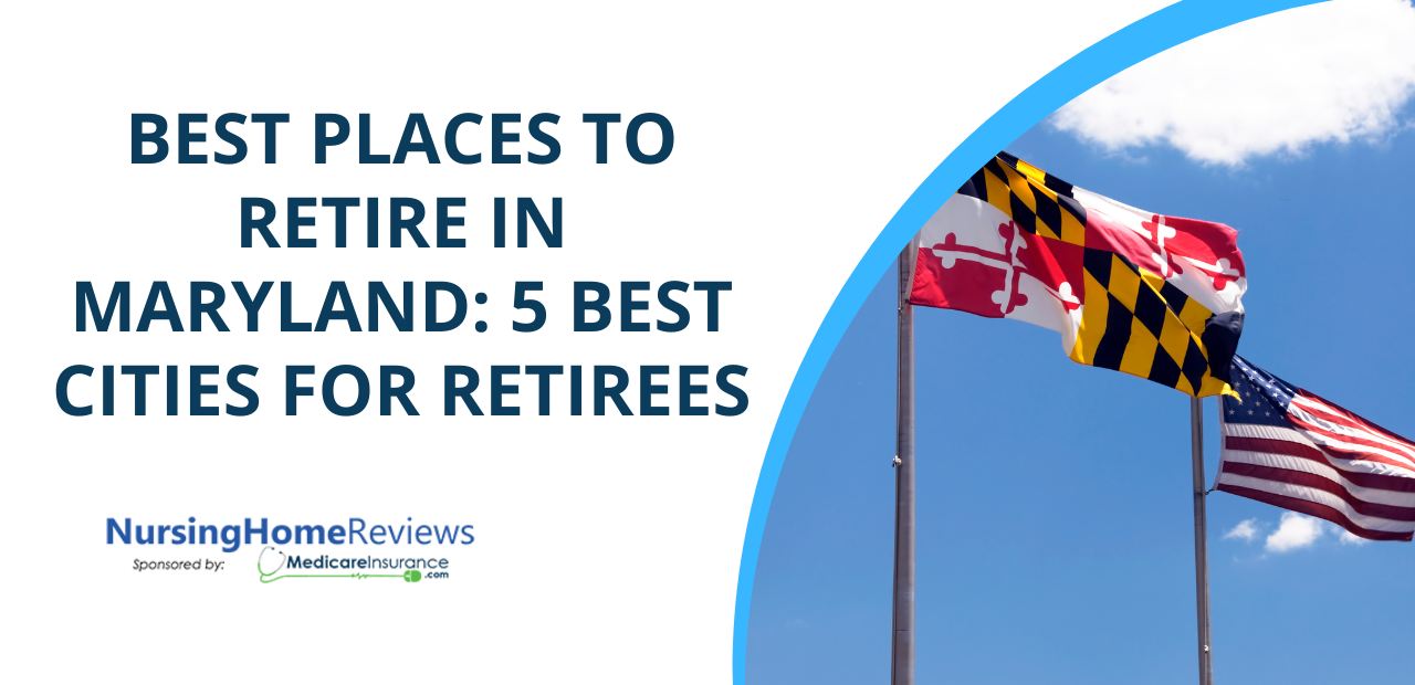 Best Places to Retire in Maryland: 5 Best Cities for Retirees